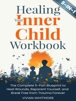 cover image of Healing Your Inner Child Workbook 5 in 1
